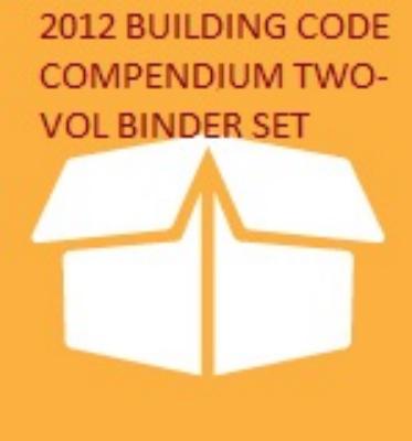 2012 Building Code Compendium Two-Vol Binder Set(Pub 300412)